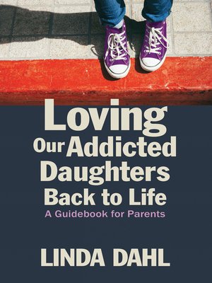 cover image of Loving Our Addicted Daughters Back to Life